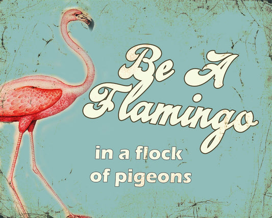 Vintage Metal Sign - Retro Art - Be A Flamingo - a Cheeky Plant
